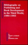 Bibliography on Publishing and Book Development in the Third World, 1980-1993 - Philip G. Altbach, Hyaeweol Choi