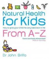 Natural Health For Kids - John Briffa