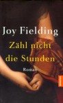 Zähl Nicht Die Stunden - Joy Fielding, Kristian Lutze