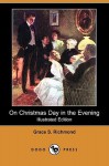 On Christmas Day in the Evening - Grace S. Richmond