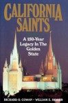 California Saints: A 150-Year Legacy In The Golden State - Richard O. Cowan