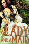 A Lady and a Maid - Trent Evans