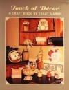 TOUCH OF DECOR. A Craft Book By Tracy Marsh - Tracy Marsh