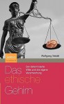 Das Ethische Gehirn: Der Determinierte Wille Und die Eigene Verantwortung - Wolfgang Seidel