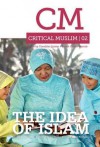 Critical Muslim 2: The Idea of Islam - Ziauddin Sardar