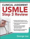 Clinical Judgment USMLE Step 3 Review - George Lee