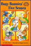 Busy Bunnies' Five Senses (Hello Readers'. Science. Level 1) - Teddy Slater