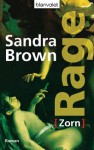Rage - Zorn: Roman (German Edition) - Sandra Brown, Christoph Göhler