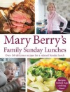 Mary Berry's Family Sunday Lunches - Mary Berry