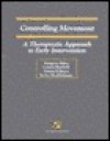 Controlling Movement: A Therapeutic Approach to Early Intervention - Margaret J. Baker