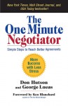 The One Minute Negotiator: Simple Steps to Reach Better Agreements - Don Hutson, Kenneth H. Blanchard