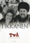 Två: Scener ur ett konstnärsäktenskap - Märta Tikkanen, Henrik Tikkanen