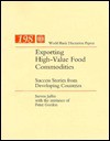 Exporting High Value Food Commodities: Success Stories From Developing Countries - Steven Jaffee, Peter Gordon