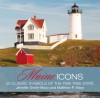 Maine Icons: 50 Classic Symbols of the Pine Tree State - Matthew P. Mayo, Jennifer Smith-Mayo