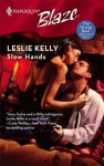 Slow Hands (The Wrong Bed: Again and Again, #1) (Harlequin Blaze, #402) - Leslie Kelly