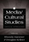 Media/Cultural Studies: Critical Approaches - Rhonda Hammer, Douglas M. Kellner