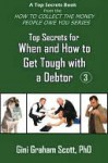 Top Secrets for How and When to Get Tough with a Debtor - Gini Scott