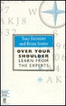 Over Your Shoulder: Learn from the Experts - Brian Senior