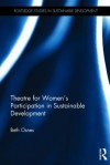 Theatre for Women's Participation in Sustainable Development - Beth Osnes