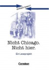 Nicht Chicago. Nicht hier. Ein Leseprojekt zu dem gleichnamigen Roman. (Lernmaterialien) - Kirsten Boie