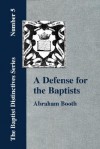 A Defense for the Baptists - Abraham Booth