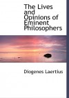 The Lives and Opinions of Eminent Philosophers - Diogenes Laertius