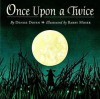 Once Upon a Twice - Denise Doyen, Barry Moser