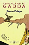 Eros e Priapo (Da furore a cenere) - Carlo Emilio Gadda