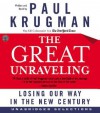 The Great Unraveling CD: Losing Our Way in the New Century - Paul Krugman