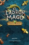 El ladrón mago (Spanish Edition) - Sarah Prineas