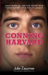 Conning Harvard: The True Story of the Con Artist Who Faked His Way into the Ivy League - Julie Zauzmer, Xi Yu