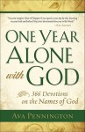 One Year Alone with God: 366 Devotions on the Names of God - Ava Pennington