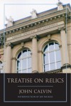 Treatise on Relics - John Calvin