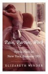 Pain, Parties, Work: Sylvia Plath in New York, Summer 1953 - Elizabeth Winder