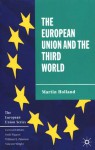 The European Union and the Third World - Martin Holland