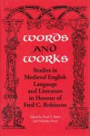 Words and Works: Studies in Medieval English Language and Literature in Honour of Fred C. Robinson - Peter S. Baker, Nicholas Howe