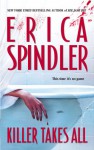 Killer Takes All - Erica Spindler