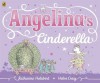 Angelina's Cinderella - Katharine Holabird