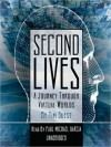 Second Lives: A Journey through Virtual Worlds (MP3 Book) - Tim Guest, Paul Michael Garcia