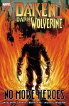 Daken: Dark Wolverine: No More Heroes - Rob Williams, Alessandro Vitti, Matteo Buffagni, Andrea Mutti