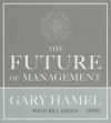 The Future of Management - Gary Hamel, Sean Pratt