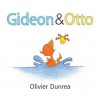 Gideon and Otto - Olivier Dunrea