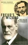 Freud's Wizard: Ernest Jones and the Transformation of Psychoanalysis - Brenda Maddox