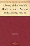 Library of the World's Best Literature, Ancient and Modern, Vol. 16 - Various, Charles Dudley Warner