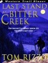 Last Stand at Bitter Creek - Tom Rizzo