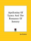 Apollonius of Tyana and the Romance of Sorcery - Sax Rohmer