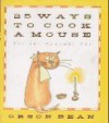 25 Ways to Cook a Mouse: For the Gourmet Cat - Orson Bean