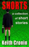 Shorts - Keith Cronin