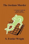 The Jordans Murder: An Inspector Combridge and Mr. Jellipot Classic Crime Novel - Samuel Wright