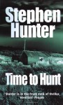 Time To Hunt - Stephen Hunter